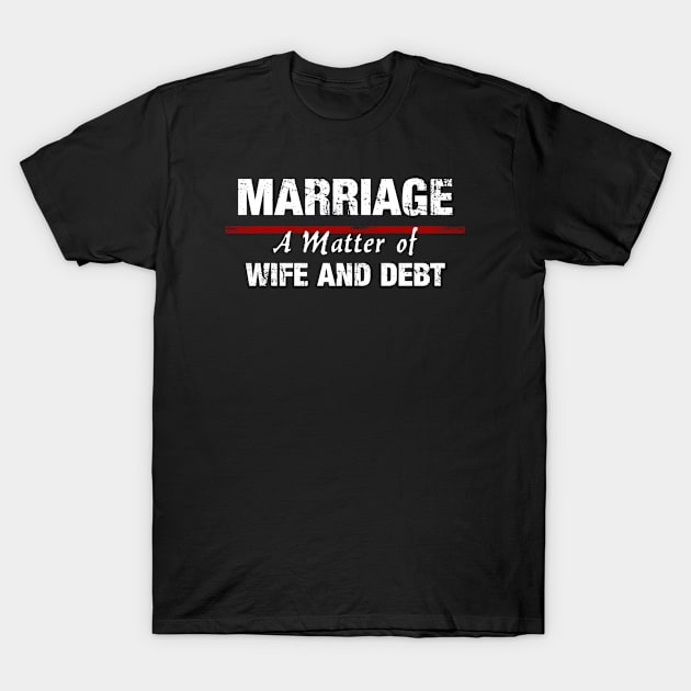 Funny Marriage Tee T-Shirt by Tainted Designs